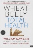 Wheat Belly Total Health - The Ultimate Grain-Free Health and Weight-Loss Life Plan (MP3 format, CD) - William Davis MD Photo