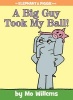 A Big Guy Took My Ball! (Hardcover) - Mo Willems Photo