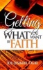 Getting What You Want by Faith (Paperback) - Joe Jesimiel Ogbe Photo