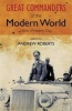 The Great Commanders of the Modern World 1866-1975 (Paperback) - Andrew Roberts Photo