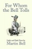 For Whom the Bell Tolls - Light and Dark Verse (Paperback) - Martin Bell Photo