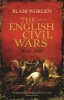 The English Civil Wars - 1640 - 1660 (Paperback) - Blair Worden Photo