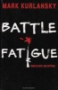 Battle Fatigue (Paperback) - Mark Kurlansky Photo