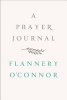 A Prayer Journal (Hardcover) - Flannery OConnor Photo