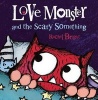 Love Monster and the Scary Something (Hardcover) - Rachel Bright Photo