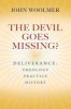 The Devil Goes Missing? - Deliverance: Theology, Practice, History (Paperback) - John Woolmer Photo