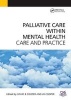 Palliative Care Within Mental Health - Care and Practice (Paperback, 1st New edition) - David Cooper Photo