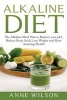 Alkaline Diet - The Alkaline Meal Plan to Balance Your PH, Reduce Body Acid, Lose Weight and Have Amazing Health (Paperback) - Anne Wilson Photo