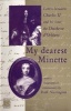 My Dearest Minette - Letters Between Charles II and His Sister Henrietta, Duchesse d'Orleans (Hardcover) - Ruth Norrington Photo