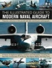 The Illustrated Guide to Modern Naval Aircraft - Featuring a Directory of 55 Aircraft with 330 Identification Photographs (Paperback) - Francis Crosby Photo