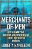 Merchants of Men - How Kidnapping, Ransom and Trafficking Funds Terrorism and ISIS (Hardcover, Main) - Loretta Napoleoni Photo