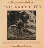 The Columbia Book of Civil War Poetry - From Whitman to Walcott (Hardcover, New) - Richard Marius Photo