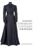 Making Edwardian Costumes for Women (Paperback) - Suzanne Rowland Photo