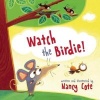 Watch the Birdie! (Hardcover) - Nancy Cote Photo