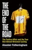 The End of the Road - The Festina Affair and the Tour That Almost Wrecked Cycling (Hardcover) - Alasdair Fotheringham Photo