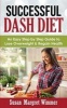 Successful Dash Diet - An Easy Step by Step Guide to Lose Overweight & Regain Health (Paperback) - Susan Margret Wimmer Photo