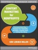 Content Marketing for Nonprofits - A Communications Map for Engaging Your Community, Becoming a Favorite Cause, and Raising More Money (Paperback, New) - Kivi Leroux Miller Photo