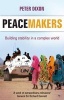 Peacemakers - Building Stability in a Complex World (Paperback) - Peter Dixon Photo