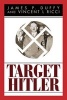 Target Hitler - The Plots to Kill Adolf Hitler (Paperback) - James P Duffy Photo