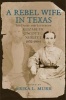 A Rebel Wife in Texas - The Diary and Letters of  1852-1864 (Hardcover, annotated edition) - Elizabeth Scott Neblett Photo