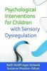 Psychological Interventions for Children with Sensory Dysregulation (Hardcover) - Ruth Goldfinger Golomb Photo