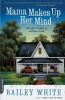 Mama Makes Up Her Mind - and Other Dangers of Southern Living (Paperback) - Bailey White Photo