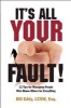 It's All Your Fault! - 12 Tips for Managing People Who Blame Others for Everything (Paperback) - Bill Eddy Photo