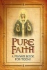 Pure Faith - A Prayer Book for Teens (Hardcover) - Jason Evert Photo