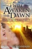 I Will Awaken the Dawn (Paperback) - Jonathan Paul Brenneman Photo