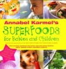 's Superfoods for Babies and Children (Hardcover) - Annabel Karmel Photo