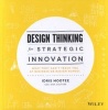 Design Thinking for Strategic Innovation - What They Can't Teach You at Business or Design School (Hardcover) - Idris Mootee Photo