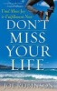 Don't Miss Your Life - Find More Joy and Fulfillment Now (Hardcover) - Joe Robinson Photo