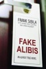 Fake Alibis - An Almost True Novel (Paperback) - Frank Sibila Photo