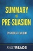 Summary of Pre-Suasion - By Robert Cialdini - Includes Key Takeaways & Analysis (Paperback) - Fastreads Photo