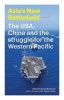 The Asia's New Battlefield - The USA, China and the Struggle for the Western Pacific (Paperback) - Richard Javad Heydarian Photo