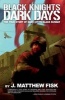 Black Knights, Dark Days - The True Story of Sadr City's Black Sunday (Paperback) - J Matthew Fisk Photo