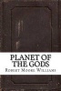 Planet of the Gods (Paperback) - Robert Moore Williams Photo