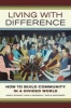 Living with Difference - How to Build Community in a Divided World (Paperback) - Adam B Seligman Photo