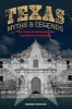 Texas Myths and Legends - The True Stories Behind History's Mysteries (Paperback, 2nd Revised edition) - Donna Ingham Photo