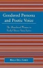 Gendered Persona and Poetic Voice - The Abandoned Woman in Early Chinese Song Lyrics (Hardcover, New) - Maija Bell Samei Photo