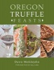 Oregon Truffle Feasts (Paperback) - MS Dawn Meiklejohn Photo