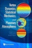 Vortex Dynamics, Statistical Mechanics, and Planetary Atmospheres (Hardcover) - Chjan C Lim Photo