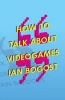 How to Talk About Videogames, 47 (Paperback) - Ian Bogost Photo