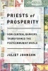 Priests of Prosperity - How Central Bankers Transformed the Postcommunist World (Hardcover) - Juliet Johnson Photo