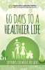 60 Days to a Healthier Life (Paperback) - Regenerative Leadership Institute Photo