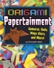 Origami Papertainment - Samurai, Owls, Ninja Stars, and More! (Hardcover) - Christopher Harbo Photo