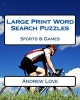 Large Print Word Search Puzzles Sports & Games (Large print, Paperback, large type edition) - Andrew Love Photo