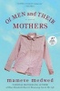 Of Men and Their Mothers (Paperback) - Mameve Medwed Photo