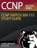 's CCNP Switch 300-115 Study Guide (Paperback) - Chris Bryant Photo