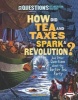 How Did Tea and Taxes Spark a Revolution? - And Other Questions about the Boston Tea Party (Paperback) - Linda Gondosch Photo